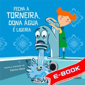 E-book: Fecha a torneira, dona água é ligeira