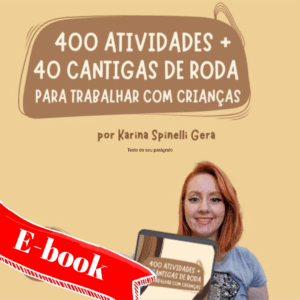 E-book: 400 atividades + 40 cantigas de roda para trabalhar com crianças